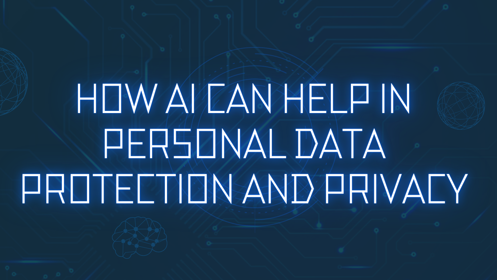 How AI Can Help in Personal Data Protection and Privacy